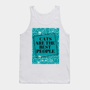 Cats are the best people. Tank Top